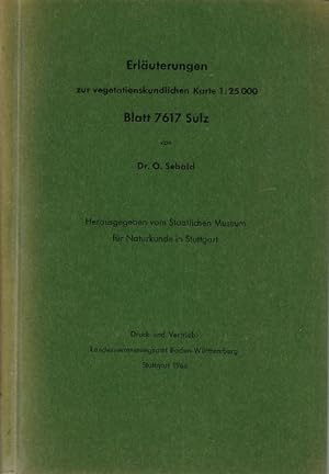 Erläuterungen zur vegetationskundlichen Karte 1:25000: Blatt 7617 SULZ Herausg.: Staatl. Museum f...