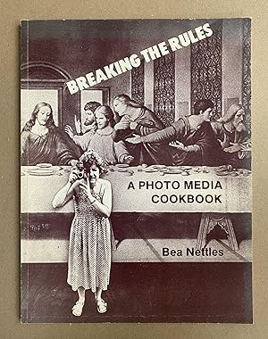 Immagine del venditore per Breaking the Rules: A Photo Media Cookbook venduto da Fahrenheit's Books