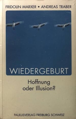Bild des Verkufers fr Wiedergeburt : Hoffnung oder Illusion?. (Neuwertiger Zustand) zum Verkauf von books4less (Versandantiquariat Petra Gros GmbH & Co. KG)