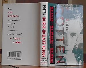 Seller image for Rotten: No Irish, No Blacks, No Dogs: The Authorized Autobiography Johnny Rotten of the Sex Pystols for sale by The Old Sage Bookshop