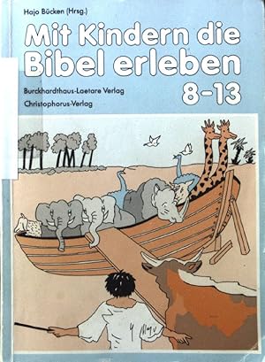 Imagen del vendedor de Mit Kindern die Bibel erleben 8-13- a la venta por books4less (Versandantiquariat Petra Gros GmbH & Co. KG)