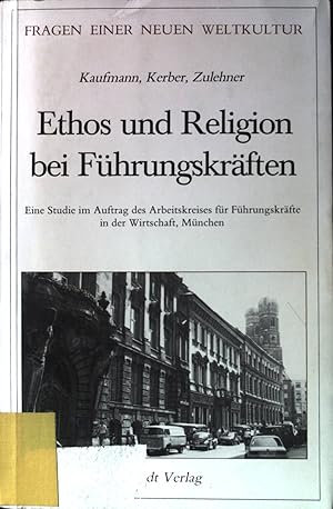 Bild des Verkufers fr Ethos und Religion bei Fhrungskrften : e. Studie im Auftr. d. Arbeitskreises fr Fhrungskrfte in d. Wirtschaft, Mnchen. Fragen einer neuen Weltkultur ; Bd. 3. zum Verkauf von books4less (Versandantiquariat Petra Gros GmbH & Co. KG)