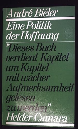 Image du vendeur pour Eine Politik der Hoffnung : Von d. Theorie d. kirchl. Soziallehren z. Praxis f. e. neue Welt. mis en vente par books4less (Versandantiquariat Petra Gros GmbH & Co. KG)