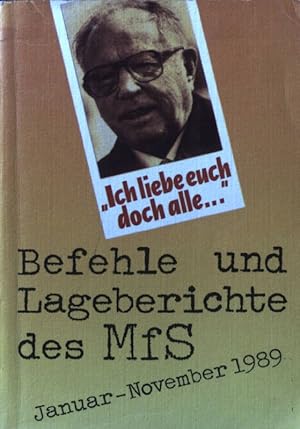 Bild des Verkufers fr Ich liebe euch doch alle. : Befehle und Lageberichte des MfS, Januar - November 1989. zum Verkauf von books4less (Versandantiquariat Petra Gros GmbH & Co. KG)