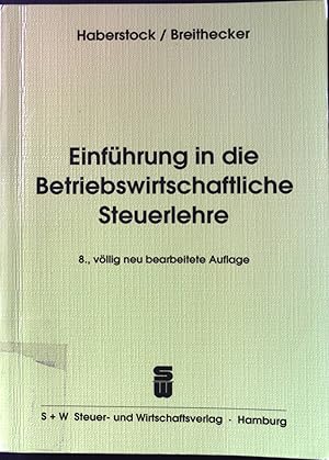 Imagen del vendedor de Einfhrung in die betriebswirtschaftliche Steuerlehre : mit Fallbeispielen, bungsaufgaben und Lsungen. a la venta por books4less (Versandantiquariat Petra Gros GmbH & Co. KG)