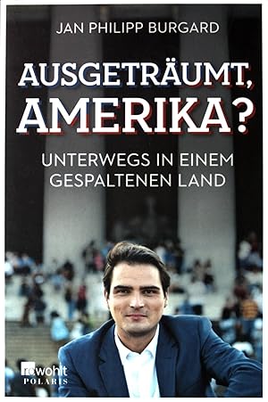 Bild des Verkufers fr Ausgetrumt, Amerika? : unterwegs in einem gespaltenen Land. zum Verkauf von books4less (Versandantiquariat Petra Gros GmbH & Co. KG)