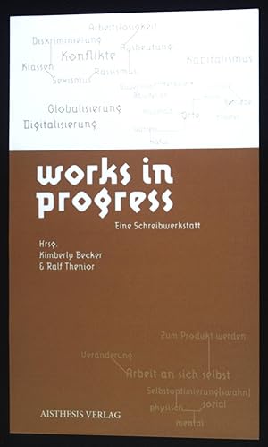 Seller image for Works in progress : eine Schreibwerkstatt. Nyland-Dokumente ; 19 for sale by books4less (Versandantiquariat Petra Gros GmbH & Co. KG)