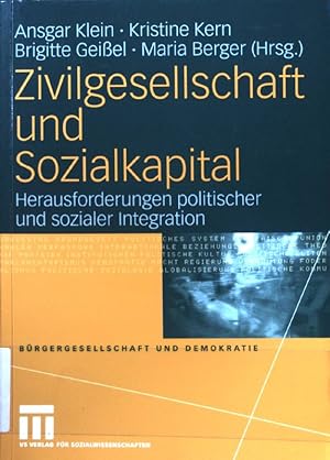 Seller image for Zivilgesellschaft und Sozialkapital : Herausforderungen politischer und sozialer Integration. Brgergesellschaft und Demokratie ; Bd. 14 for sale by books4less (Versandantiquariat Petra Gros GmbH & Co. KG)