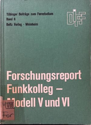 Forschungsreport Funkkolleg - Modell V und VI. Tübinger Beiträge zum Fernstudium ; Bd. 8