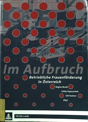 Imagen del vendedor de Im Aufbruch : betriebliche Frauenfrderung in sterreich. a la venta por books4less (Versandantiquariat Petra Gros GmbH & Co. KG)
