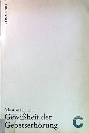 Imagen del vendedor de Gewissheit der Gebetserhrung : eine theologische Deutung. a la venta por books4less (Versandantiquariat Petra Gros GmbH & Co. KG)