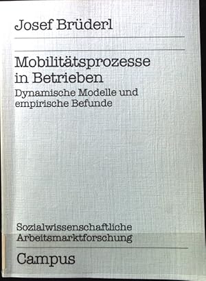 Bild des Verkufers fr Mobilittsprozesse in Betrieben : dynamische Modelle und empirische Befunde. Sozialwissenschaftliche Arbeitsmarktforschung ; Bd. 22 zum Verkauf von books4less (Versandantiquariat Petra Gros GmbH & Co. KG)