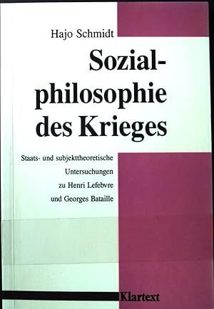 Sozialphilosophie des Krieges : staats- und subjekttheoretische Untersuchungen zu Henri Lefebvre ...