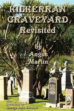 Immagine del venditore per Kilkerran Graveyard Revisited: A Second Historical and Genealogical Tour venduto da GreatBookPricesUK