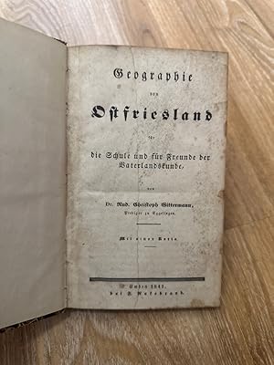 Bild des Verkufers fr Geographie von Ostfriesland fr die Schule und fr Freunde der Vaterlandskunde. Mit einer Karte. zum Verkauf von PlanetderBuecher