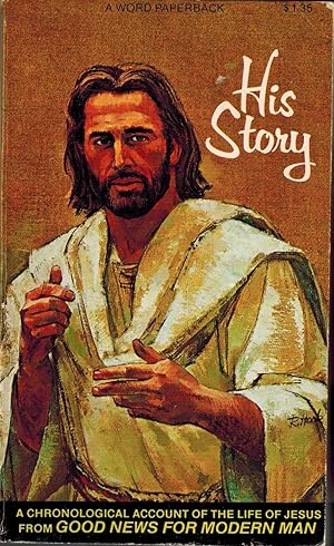 Seller image for His Story - A Chronological Account of the Life of Jesus from Good News for Modern Man for sale by UHR Books