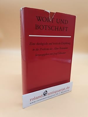 Bild des Verkufers fr Wort und Botschaft. Eine theologische und kritische Einfhrung in die Probleme des Alten Testaments. Hrsg. v. Josef Schreiner. Echter, 1967. Gr.-8. X, 474 S. Leinen. Schutzumschl. zum Verkauf von Roland Antiquariat UG haftungsbeschrnkt