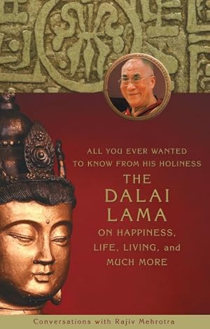 Image du vendeur pour All You Ever Wanted to Know from His Holiness the Dalai Lama on Happiness, Life, Living, and Much More mis en vente par GreatBookPricesUK