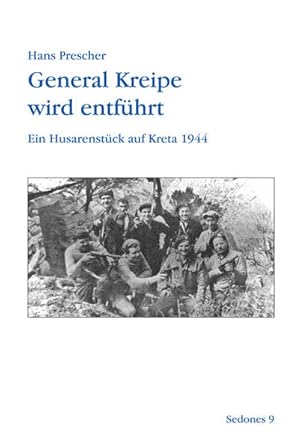 General Kreipe wird entführt Ein Husarenstück auf Kreta 1944