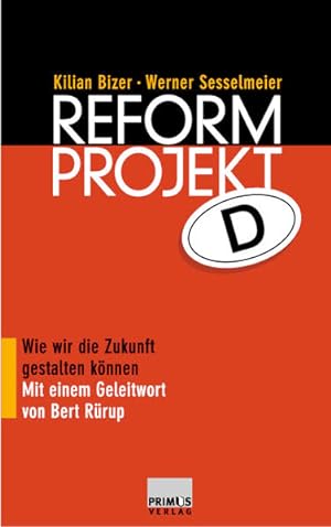 Seller image for Reformprojekt D Wie wir die Zukunft gestalten knnen for sale by Berliner Bchertisch eG