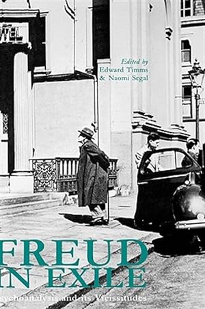 Immagine del venditore per Freud in Exile : Psychoanalysis and Its Vicissitudes venduto da GreatBookPricesUK