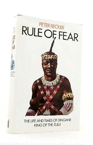 Seller image for Rule of Fear : The Life and Times of DINGANE King of the Zulu for sale by Adelaide Booksellers