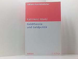 Immagine del venditore per Geldtheorie und Geldpolitik (Vahlens Kurzlehrbcher) von Karl-Heinz Moritz venduto da Book Broker