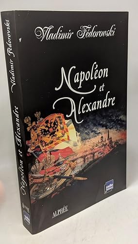 Image du vendeur pour Napolon et Alexandre : Le rve au sommet mis en vente par crealivres