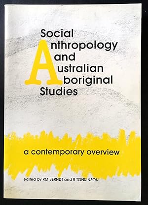 Social Anthropology and Australian Aboriginal Studies: A Contemporary Overview edited by R M Bern...