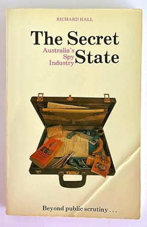 The Secret State: Australia's Spy Industry by Richard Hall