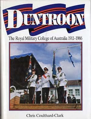 Imagen del vendedor de Duntroon: The Royal Military College of Australia, 1911-1986. a la venta por Berkelouw Rare Books