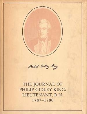 Imagen del vendedor de The Journal of Philip Gidley King: Lieutenant, R.N. 1789-1790. Ed. by P.G. Fidlon, and R.J. Ryan. a la venta por Berkelouw Rare Books