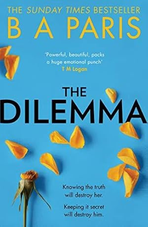 Seller image for The Dilemma: The Sunday Times Top Ten Bestseller from the million-copy, bestselling author of psychological suspense books: The Sunday Times top ten . million-copy bestselling author B A Paris for sale by WeBuyBooks