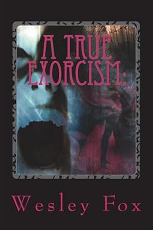 Seller image for True Exorcism : A Soul Held Hostage for sale by GreatBookPricesUK