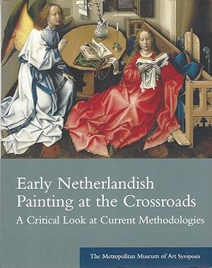 Immagine del venditore per Early Netherlandish Painting At The Crossroads: A Critical Look at Current Methodologies venduto da Warwick Books, member IOBA