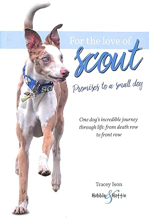 Seller image for For the Love of Scout: Promises to a small dog for sale by M Godding Books Ltd