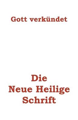 Immagine del venditore per Die Neue Heilige Schrift : Endlich Meldet Sich Gott Zu Wort -Language: german venduto da GreatBookPricesUK