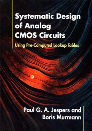 Seller image for Systematic Design of Analog CMOS Circuits : Using Pre-Computed Lookup Tables for sale by GreatBookPrices