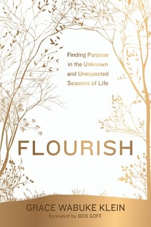 Bild des Verkufers fr Flourish : Finding Purpose in the Unknown and Unexpected Seasons of Life zum Verkauf von GreatBookPrices