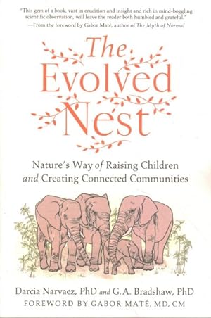 Bild des Verkufers fr Evolved Nest : Nature's Way of Raising Children and Creating Connected Communities zum Verkauf von GreatBookPrices