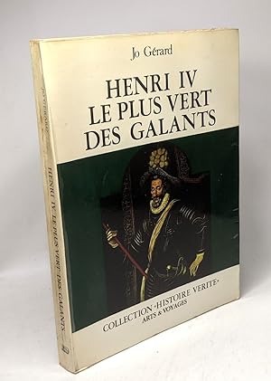 Bild des Verkufers fr Henri IV le plus vert des galants / Collection Histoire vrit zum Verkauf von crealivres