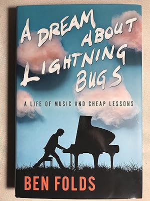 A Dream About Lightning Bugs: A Life of Music and Cheap Lessons