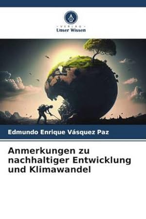 Image du vendeur pour Anmerkungen zu nachhaltiger Entwicklung und Klimawandel mis en vente par BuchWeltWeit Ludwig Meier e.K.