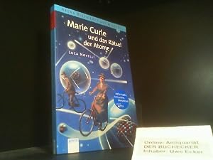 Marie Curie und das Rätsel der Atome. Aus dem Ital. von Anne Braun / Arena-Bibliothek des Wissens...
