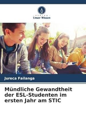 Imagen del vendedor de Mndliche Gewandtheit der ESL-Studenten im ersten Jahr am STIC a la venta por BuchWeltWeit Ludwig Meier e.K.