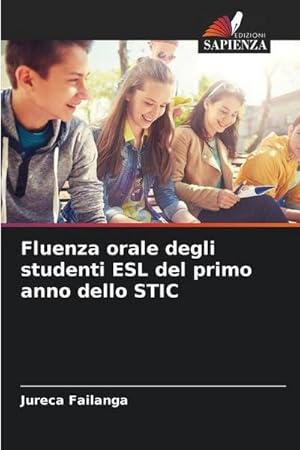 Imagen del vendedor de Fluenza orale degli studenti ESL del primo anno dello STIC a la venta por BuchWeltWeit Ludwig Meier e.K.