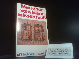 Was jeder vom Islam wissen muss. hrsg. vom Lutherischen Kirchenamt der Vereinigten Evangelisch-Lu...