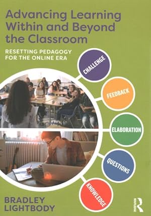 Image du vendeur pour Advancing Learning Within and Beyond the Classroom : Resetting Pedagogy for the Online Era mis en vente par GreatBookPrices