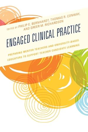 Seller image for Engaged Clinical Practice : Preparing Mentor Teachers and University-Based Educators to Support Teacher Candidate Learning and Development for sale by GreatBookPrices