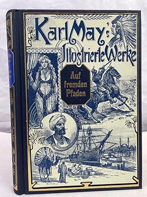 Auf fremden Pfaden. Reiserlebisse. Karl Mays illustrierte Werke. Mit den zeitgenössischen Illustr...